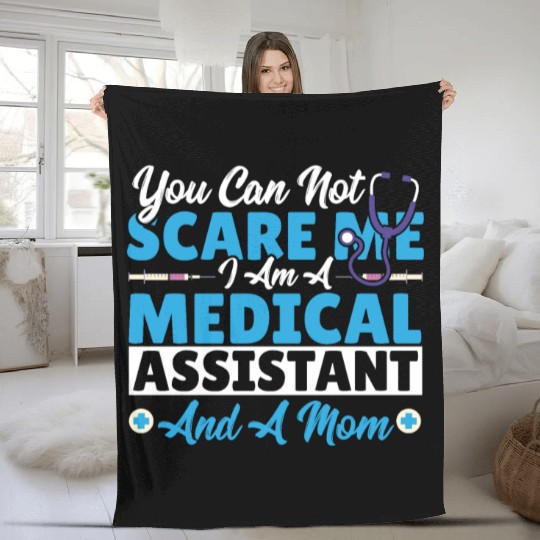 You Can not Scare Me. I Am a Medical Assistant Fleece Blankets