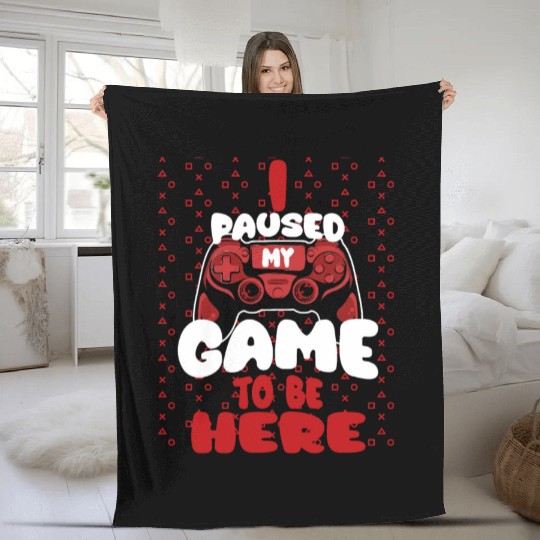 I Paused My Game To Be Here Mens Kids Boys Fleece Blankets