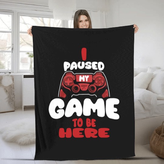I Paused My Game To Be Here Mens Kids Boys Fleece Blankets