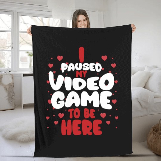 I Paused My Game To Be Here Mens Kids Boys Fleece Blankets