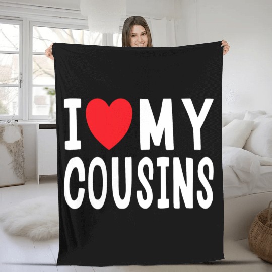 I Love My Cousins Celebrate Family Reunion Fleece Blankets