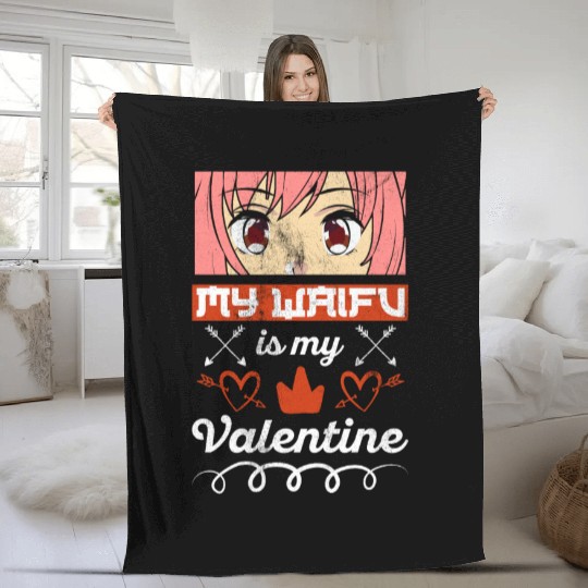 My Waifu is my Valentine Anime Fleece Blankets