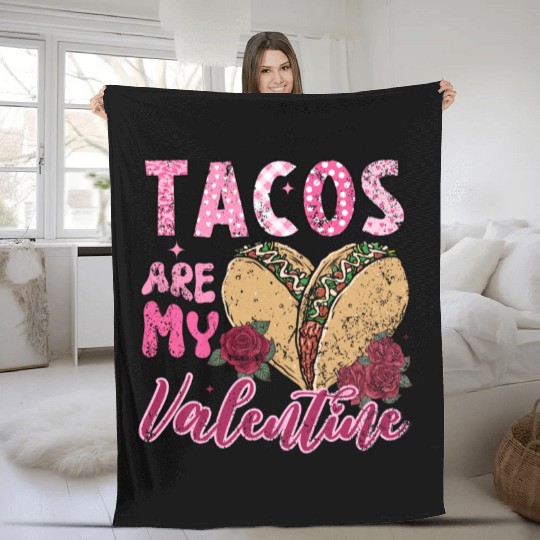 Tacos Are My Valentine I Love Tacos Valentines Day Fleece Blankets