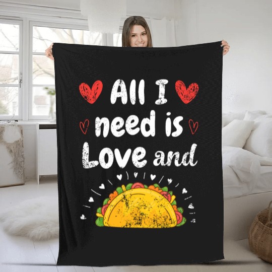 I Love Tacos Valentines Day All I Need is Taco Fleece Blankets