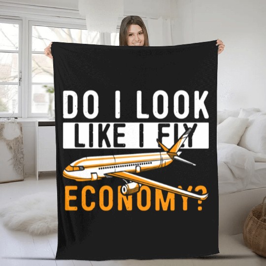 Do I Look Like I Fly Economy First Class Frequent Fleece Blankets