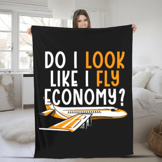 Do I Look Like I Fly Economy First Class Frequent Fleece Blankets