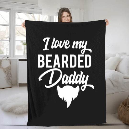 I Love My Bearded Daddy Fathers Day Fleece Blankets
