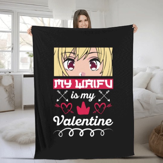 My Waifu is my Valentine Anime Fleece Blankets