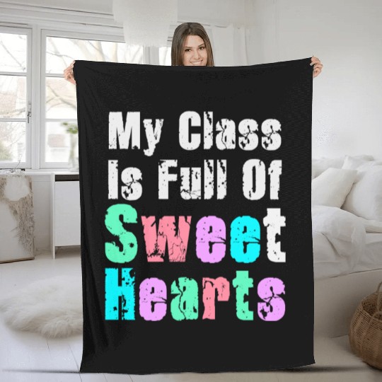 My Class Is Full Of Sweethearts Fleece Blankets
