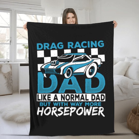 Drag Racing Dad With Way More Horsepower Drag Fleece Blankets