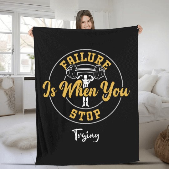 Failure Is When You Stop Trying Fleece Blankets