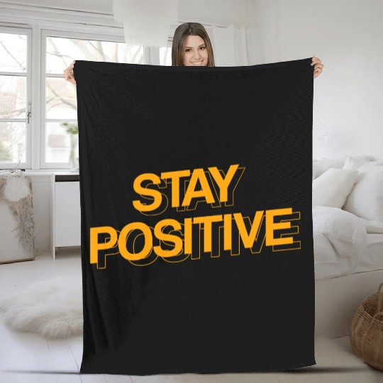 STAY POSITIVE Fleece Blankets