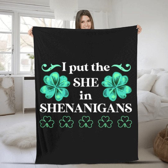 I put the She in Shenanigans St Patrick's Day Fleece Blankets