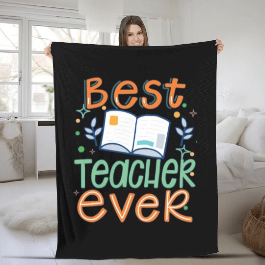 Best Teacher Ever, Teachers Day, Teacher Appreciat Fleece Blankets