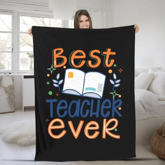 Best Teacher Ever, Teachers Day, Teacher Appreciat Fleece Blankets