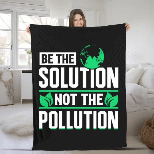 Be The Solution Not Pollution Earth Day Planet Fleece Blankets