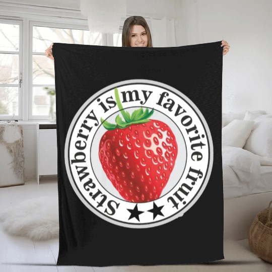 Strawberry is my favorite fruit Fleece Blankets