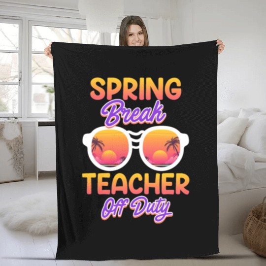 Spring break teacher off duty vacation teacher Fleece Blankets