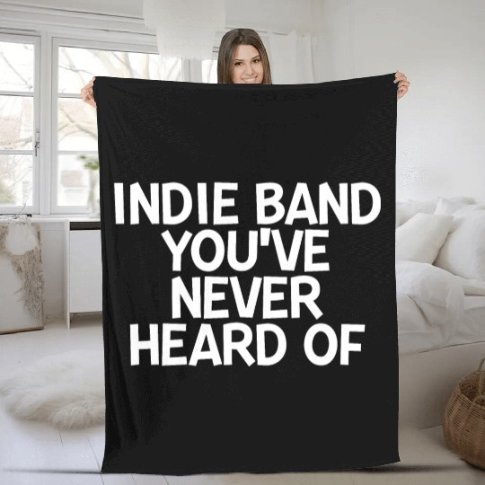 Indie Band You've Never Heard Of 2 Fleece Blankets
