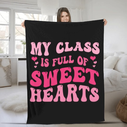 My Class Is Full Of Sweethearts Fleece Blankets