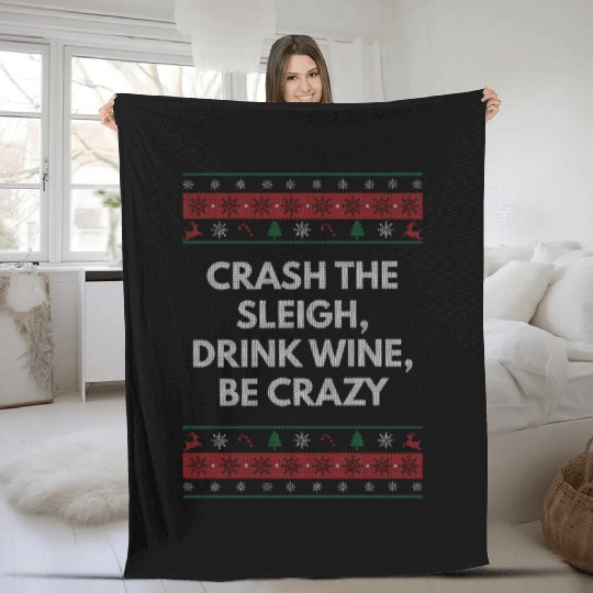 Crash Sleigh Drink Wine Be Crazy Christmas Party X Fleece Blankets