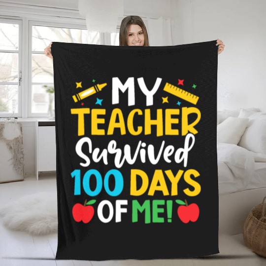My Teacher Survived 100 Days Of Me Teacher Novelty Fleece Blankets