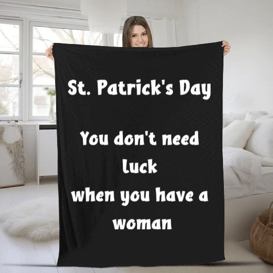 St Patricks Day, you dont need luck Fleece Blankets