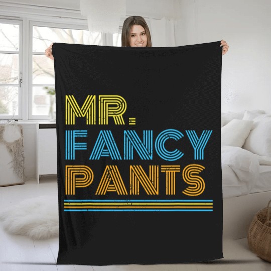 Mr Fancy Pants Gift for a Real Mister Fancypants Fleece Blankets