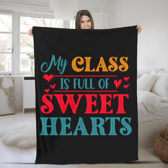 My Class Is Full Of Sweethearts Fleece Blankets