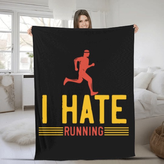 I hate running Fleece Blankets