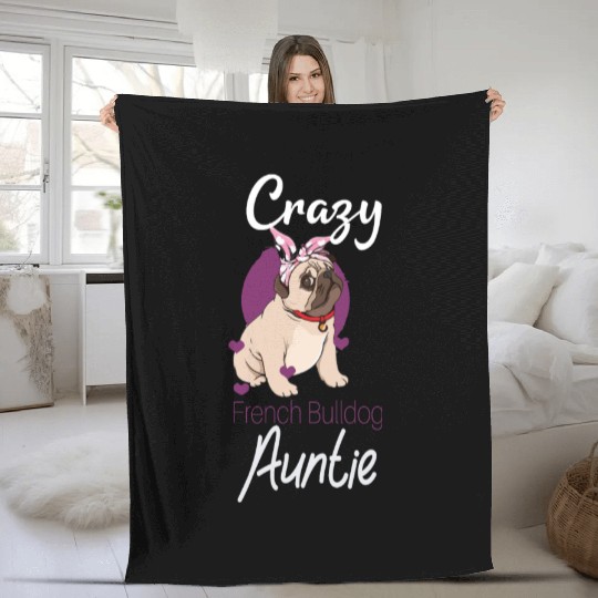 Crazy French Bulldog Auntie | Funny Dog Auntie Fleece Blankets