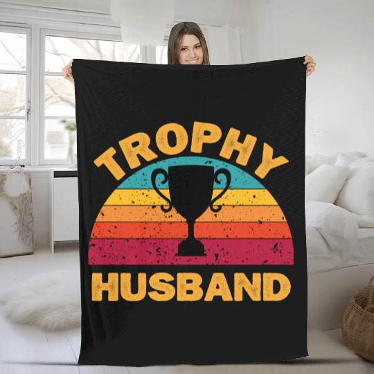 Trophy Husband | Funny Dad Joke Humor Fleece Blankets