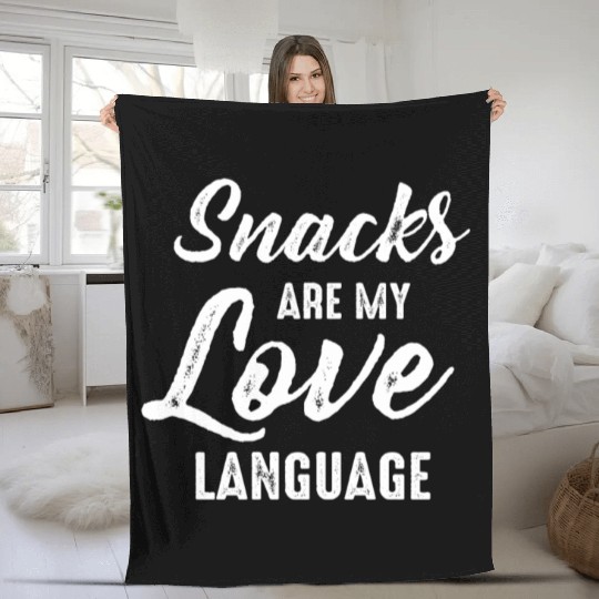 Snacks Are My Love Language Fleece Blankets