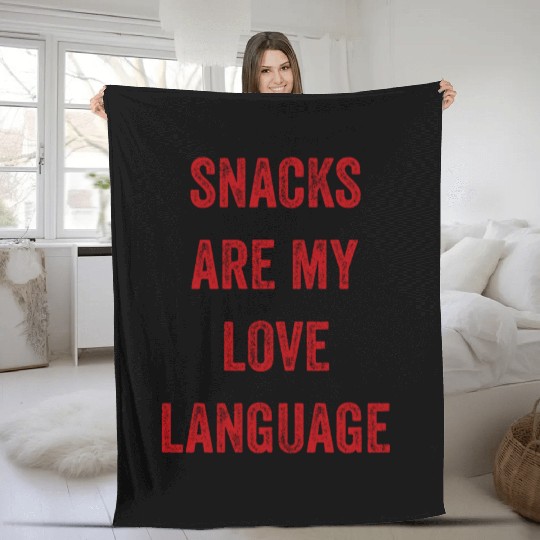 Snacks Are My Love Language Fleece Blankets