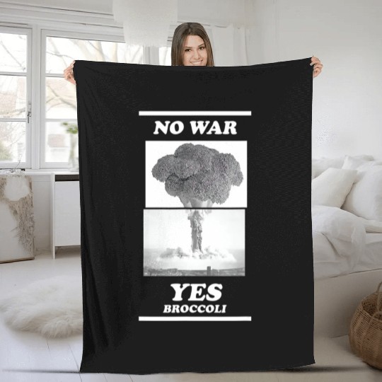 No war yes broccoli Fleece Blankets