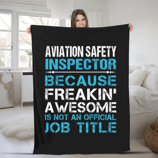 Aviation Safety Inspector Fleece Blankets - Freaking Aweso