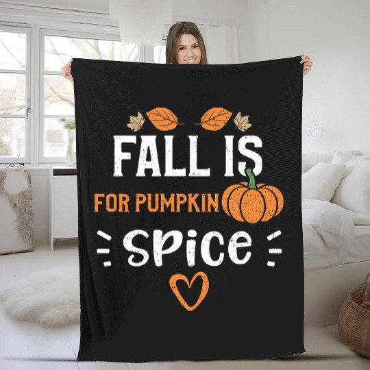 Fall Is For Pumpkin Spice Fleece Blankets