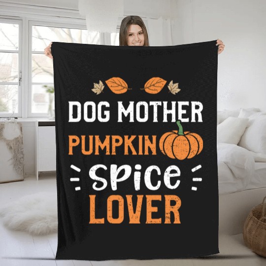 Dog Mother Pumpkin Spice Lover Fleece Blankets