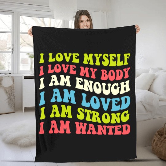 I Love Myself I Love My Body I Am Enough I Am Love Fleece Blankets