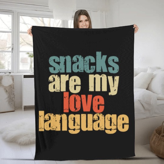 Snacks Are My Love Language Fleece Blankets