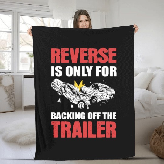 Reverse Is Only For Backing Off Demolition Derby Fleece Blankets