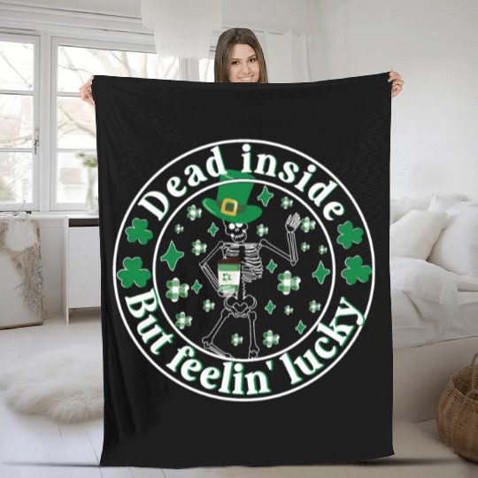 Dead Inside But Feelin Lucky St Patricks Day Fleece Blankets