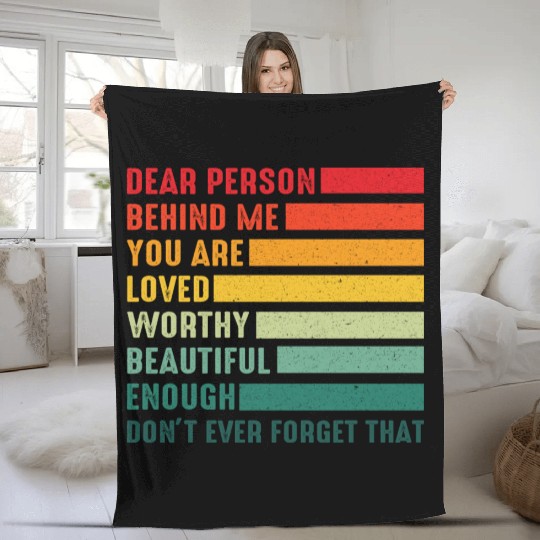 Dear Person Behind Me You Are Amazing Beautiful Fleece Blankets