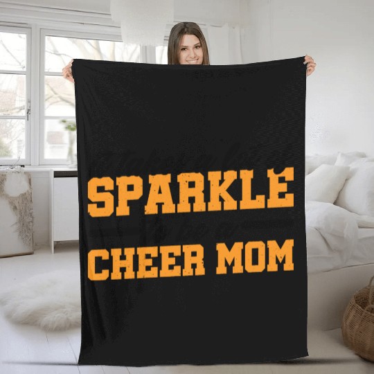 It Takes A Lot Of Sparkle To Be A Cheer Mom 3 Fleece Blankets