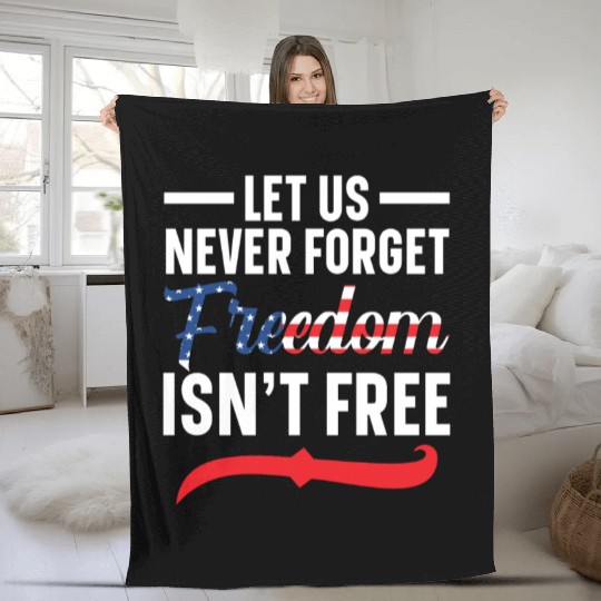 Let Us Never Forget Freedom Isn't Free USA Flag Fleece Blankets