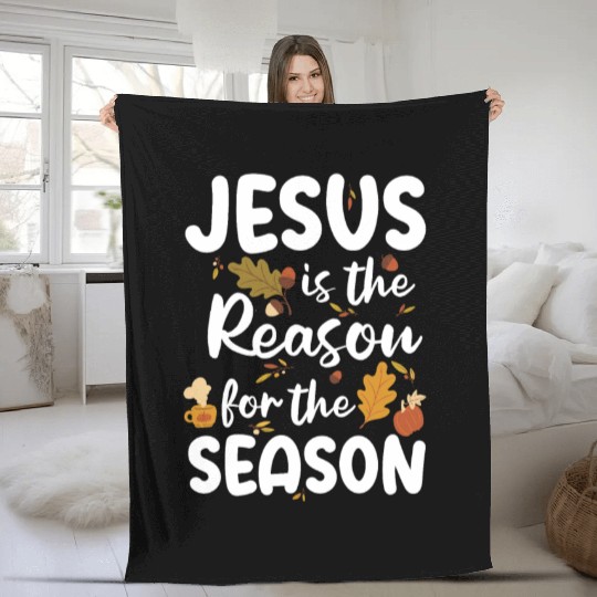 Jesus Is The Reason For The Season Autumn Faith Fleece Blankets