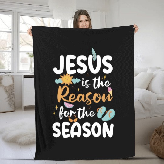 Jesus Is The Reason For The Season Summer Faith Fleece Blankets