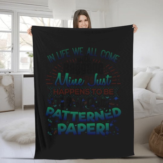Scrapbooker Life Has Baggage Mine Patterned Paper Fleece Blankets