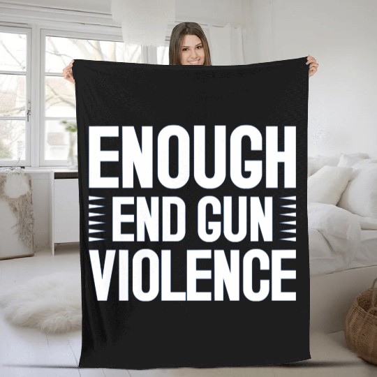 Enough End Gun Violence Fleece Blankets