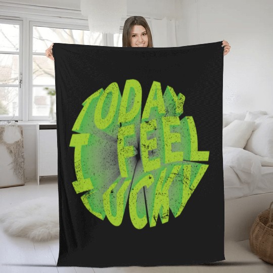 Today i feel lucky - Happy st Patrick's day Fleece Blankets